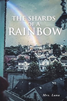 Paperback The Shards of a Rainbow Book