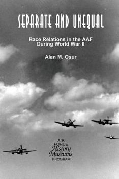 Paperback Separate and Unequal: Race Relations in the AAF During World War II Book