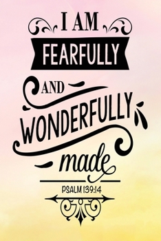 Daily Gratitude Journal: Fearfully And Wonderfully Psalm 139:14 | Daily and Weekly Reflection | Positive Mindset Notebook | Cultivate Happiness Diary | Women's Faith (Encouraging Quotes and Verses)