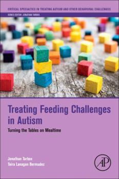 Paperback Treating Feeding Challenges in Autism: Turning the Tables on Mealtime Book