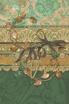 Veronica : My Thoughts and Feelings Journal to Write in - Women's Personalized Daily Diary - Thoughts and Feelings Log - Reflections Notebook