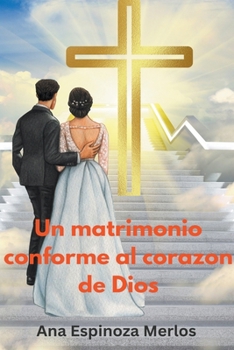 Paperback Un Matrimonio conforme al corazón de Dios [Spanish] Book