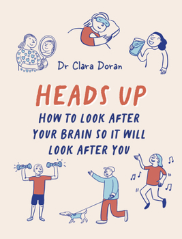 Hardcover Heads Up: How to Look After Your Brain So It Will Look After You Book