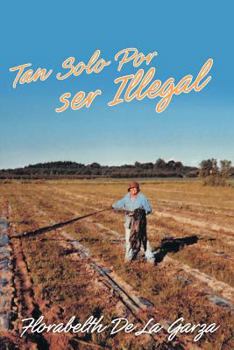 Paperback Tan Solo Por Ser Illegal [Spanish] Book