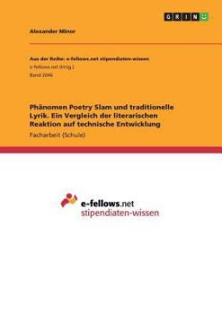 Paperback Phänomen Poetry Slam und traditionelle Lyrik. Ein Vergleich der literarischen Reaktion auf technische Entwicklung [German] Book