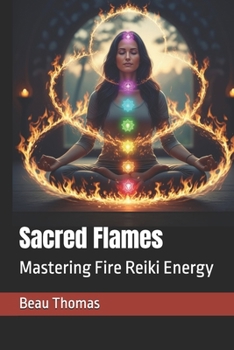 Paperback Sacred Flames: Mastering Fire Reiki Energy Book