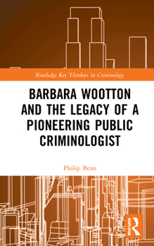 Hardcover Barbara Wootton and the Legacy of a Pioneering Public Criminologist Book