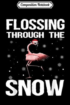 Composition Notebook: Flossing Flamingo Santa Hat Xmas Christmas Gift  Journal/Notebook Blank Lined Ruled 6x9 100 Pages