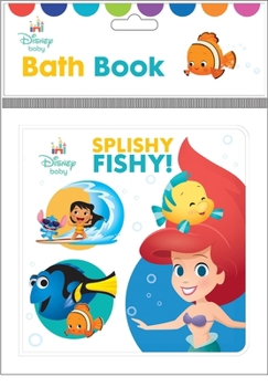 Misc. Disney Baby: Splishy Fishy! Bath Book
