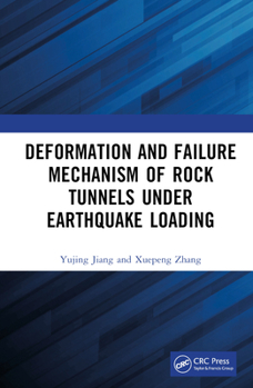Hardcover Deformation and Failure Mechanism of Rock Tunnels under Earthquake Loading Book