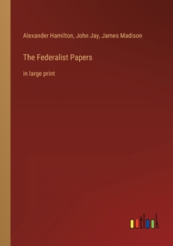 Paperback The Federalist Papers: in large print Book