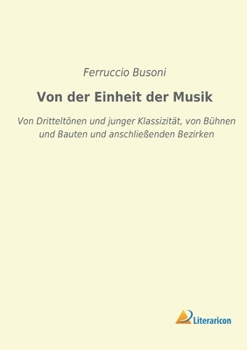 Paperback Von der Einheit der Musik: Von Dritteltönen und junger Klassizität, von Bühnen und Bauten und anschließenden Bezirken [German] Book