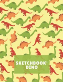 Sketchbook' Dino: Green Red Yellow Dinosaurs Pattern Sketchbook Blank Paper for Drawing, Painting, Doodling, Writing & Crayon Coloring for Boys, Kids, ... (Dinosaur Sketching Workbook & Draw Journal)