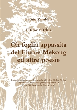 Paperback Htilar Sitthu. Oh foglia appassita del Fiume Mekong ed altre poesie. [Italian] Book