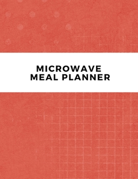 Paperback Microwave Meal Planner: Weekly Menu Planner and Grocery List Book
