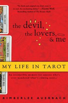 Paperback The Devil, the Lovers and Me: My Life in Tarot Book