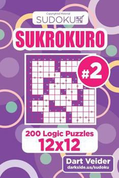 Paperback Sudoku Sukrokuro - 200 Logic Puzzles 12x12 (Volume 2) Book