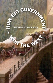 Paperback How Big Government Won the West Book