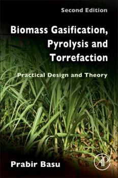 Hardcover Biomass Gasification, Pyrolysis and Torrefaction: Practical Design and Theory Book