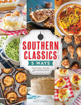 Hardcover Southern Classics Five Ways: Traditional Recipes with Inspired Twists Book