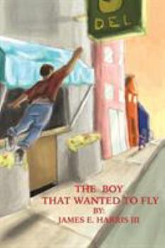 Paperback The Boy that Wanted to Fly Book