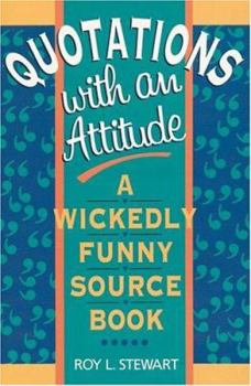 Paperback Quotations With an Attitude: A Wickedly Funny Source Book
