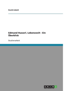 Paperback Edmund Husserl, Lebenswelt - Ein Überblick [German] Book