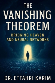 Paperback The Vanishing Theorem: Bridging Heaven And Neural Networks Book