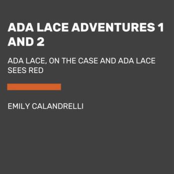 ADA Lace Adventures 1 and 2: ADA Lace, on the Case and ADA Lace Sees Red - Book  of the Ada Lace Adventures