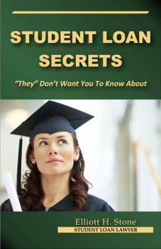 Paperback Student Loan Secrets: "They" Don't Want You To Know About Book