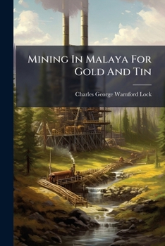 Paperback Mining In Malaya For Gold And Tin Book