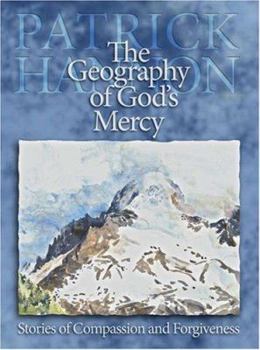 Paperback The Geography of God's Mercy: Stories of Compassion and Forgiveness Book