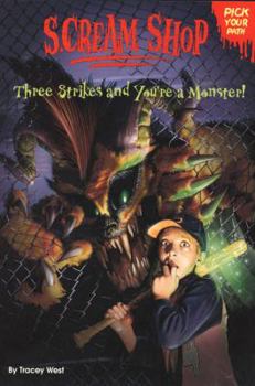 Scream Shop 5: Three Strikes and You're a Monster (Scream Shop) - Book #5 of the Scream Shop Pick Your Path