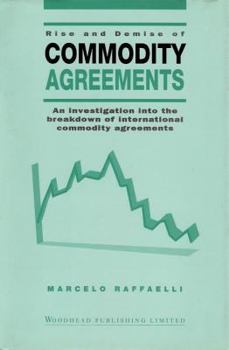 Rise and Demise of Commodity Agreements: An Investigation into the Breakdown of International Commodity Agreements
