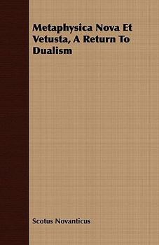Paperback Metaphysica Nova Et Vetusta, a Return to Dualism Book