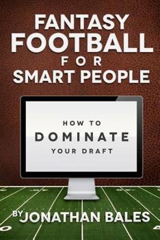 Paperback Fantasy Football for Smart People: How to Dominate Your Draft Book