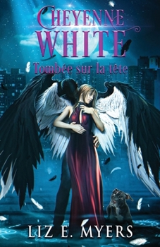Cheyenne White 3: Tombée sur la tête (French Edition)