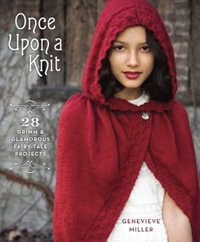 Paperback Once Upon a Knit: 28 Grimm and Glamorous Fairy-Tale Projects Book