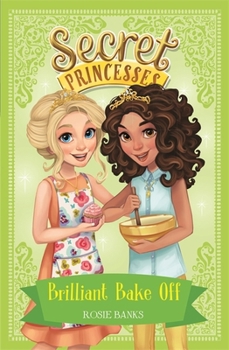 Paperback Secret Princesses: Brilliant Bake Off Book