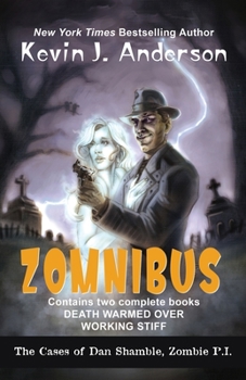 Dan Shamble, Zombie P.I. ZOMNIBUS: Contains the complete books DEATH WARMED OVER and WORKING STIFF - Book  of the Dan Shamble, Zombie PI