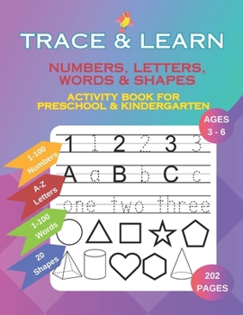 Paperback Trace & Learn: Numbers, Letters, Words and Shapes Tracing Activity Book for Preschool and Kindergarten Ages 3-6 Book