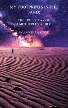 Hardcover My Footprints in the Sand: The True Story of a Motherless Child Book