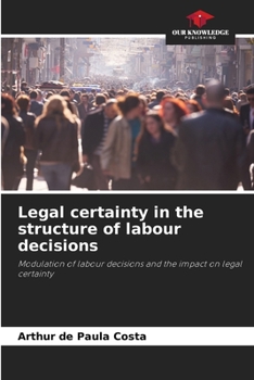 Paperback Legal certainty in the structure of labour decisions Book