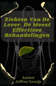 Ziekten Van De Lever: De Meest Effectieve Behandelingen