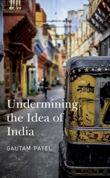 Hardcover Undermining the Idea of India Book