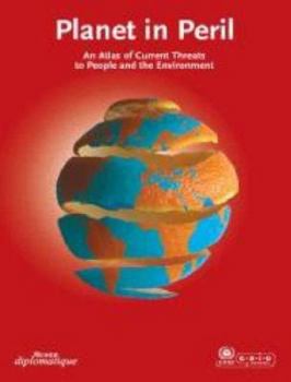 Paperback Planet in Peril: An Atlas of Current Threats to People and the Environment Book