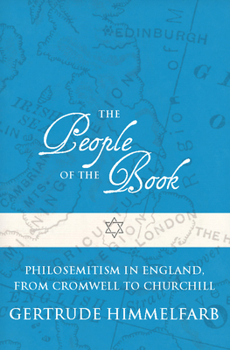 Hardcover The People of the Book: Philosemitism in England, from Cromwell to Churchill Book