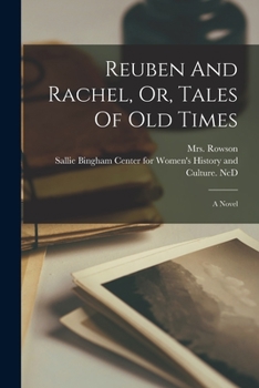 Paperback Reuben And Rachel, Or, Tales Of Old Times Book