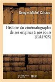 Histoire du cinématographe de ses origines à nos jours