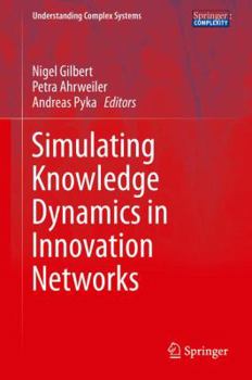Hardcover Simulating Knowledge Dynamics in Innovation Networks Book